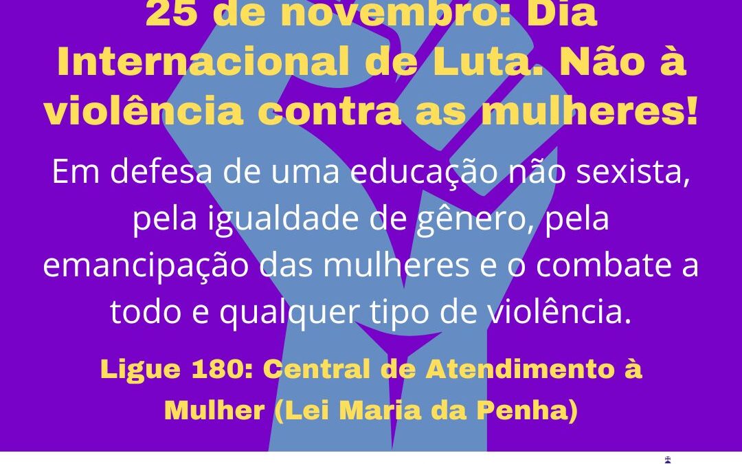 25 de novembro Dia Internacional de Luta. Não à violência contra as mulheres! (1)